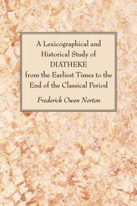 A Lexicographical and Historical Study of DIATHEKE from the Earliest Times to the End of the Classical Period_cover