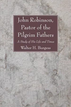 John Robinson, Pastor of the Pilgrim Fathers