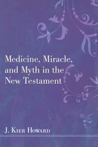 Medicine, Miracle, and Myth in the New Testament_cover