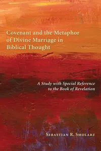 Covenant and the Metaphor of Divine Marriage in Biblical Thought_cover