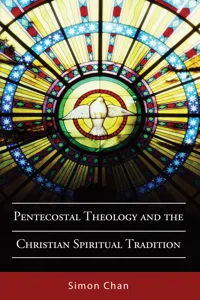 Pentecostal Theology and the Christian Spiritual Tradition_cover