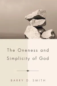 The Oneness and Simplicity of God_cover