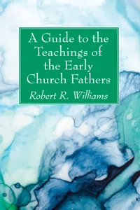 A Guide to the Teachings of the Early Church Fathers_cover