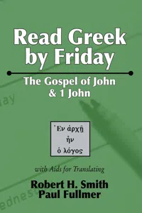 Read Greek by Friday: The Gospel of John and 1 John_cover