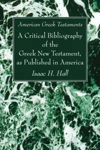 American Greek Testaments. A Critical Bibliography of the Greek New Testament, as Published in America_cover