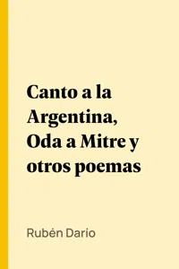 Canto a la Argentina, Oda a Mitre y otros poemas_cover