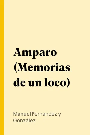 Amparo (Memorias de un loco)