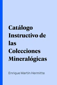 Catálogo Instructivo de las Colecciones Mineralógicas_cover