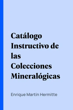 Catálogo Instructivo de las Colecciones Mineralógicas