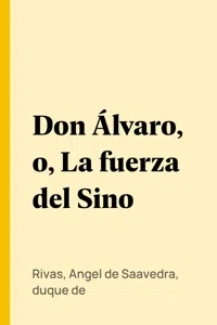 Don Álvaro, o, La fuerza del Sino_cover