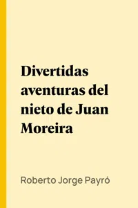 Divertidas aventuras del nieto de Juan Moreira_cover