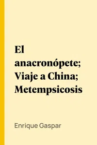 El anacronópete; Viaje a China; Metempsicosis_cover