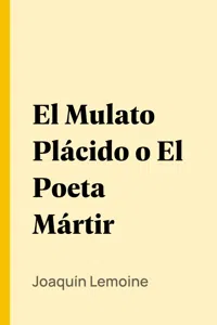 El Mulato Plácido o El Poeta Mártir_cover