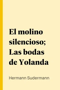 El molino silencioso; Las bodas de Yolanda_cover