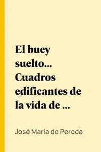 El buey suelto... Cuadros edificantes de la vida de un solterón_cover