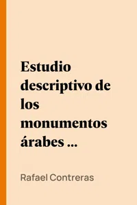 Estudio descriptivo de los monumentos árabes de Granada, Sevilla y Córdoba_cover