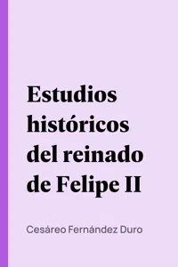 Estudios históricos del reinado de Felipe II_cover