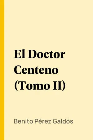 El Doctor Centeno (Tomo II)