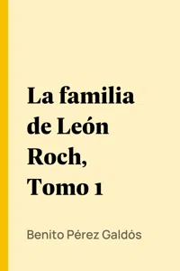 La familia de León Roch, Tomo 1_cover