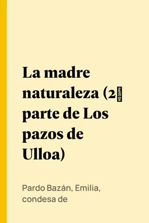 La madre naturaleza (2ª parte de Los pazos de Ulloa)