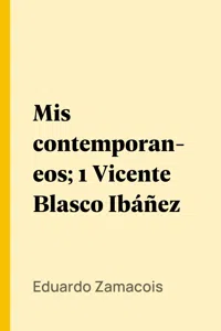 Mis contemporaneos; 1 Vicente Blasco Ibáñez_cover