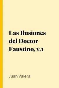 Las Ilusiones del Doctor Faustino, v.1_cover