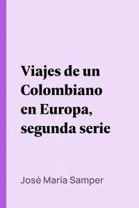 Viajes de un Colombiano en Europa, segunda serie_cover