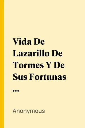 Vida De Lazarillo De Tormes Y De Sus Fortunas Y Adversidades