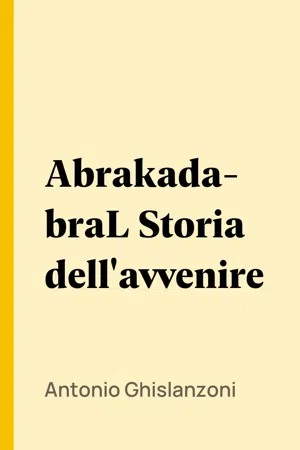 AbrakadabraL Storia dell'avvenire