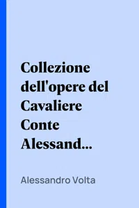 Collezione dell'opere del Cavaliere Conte Alessandro Volta - Tomo I, Parte I_cover