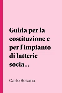 Guida per la costituzione e per l'impianto di latterie sociali cooperative_cover