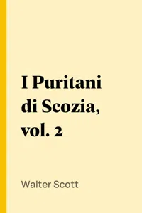 I Puritani di Scozia, vol. 2_cover