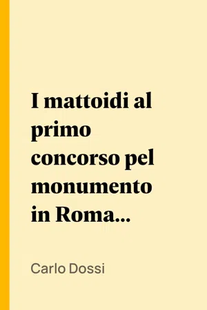 I mattoidi al primo concorso pel monumento in Roma a Vittorio Emanuele