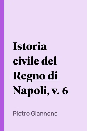 Istoria civile del Regno di Napoli, v. 6