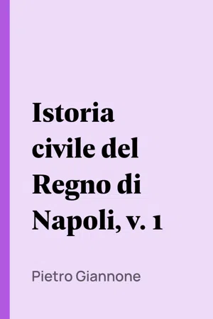 Istoria civile del Regno di Napoli, v. 1