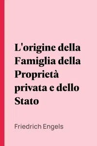 L'origine della Famiglia della Proprietà privata e dello Stato_cover