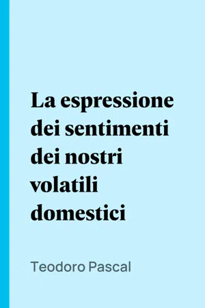 La espressione dei sentimenti dei nostri volatili domestici