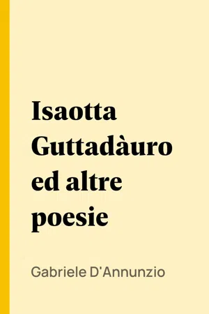 Isaotta Guttadàuro ed altre poesie