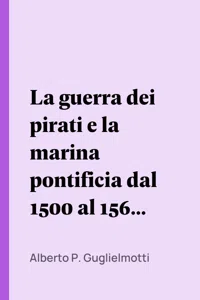 La guerra dei pirati e la marina pontificia dal 1500 al 1560, vol. 2_cover