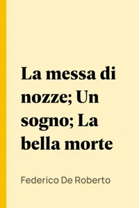 La messa di nozze; Un sogno; La bella morte_cover