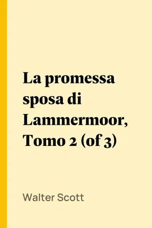 La promessa sposa di Lammermoor, Tomo 2 (of 3)