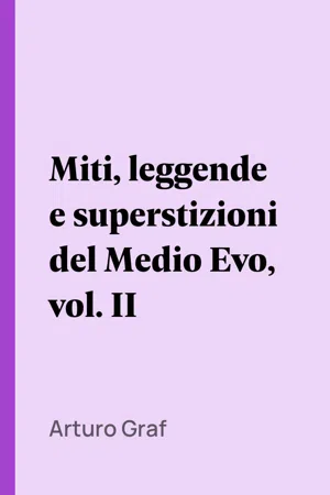 Miti, leggende e superstizioni del Medio Evo, vol. II