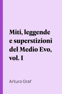 Miti, leggende e superstizioni del Medio Evo, vol. I_cover