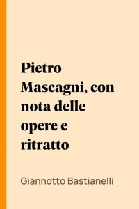 Pietro Mascagni, con nota delle opere e ritratto_cover