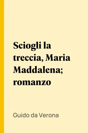 Sciogli la treccia, Maria Maddalena; romanzo