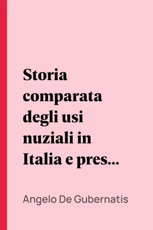 Storia comparata degli usi nuziali in Italia e presso gli altri popoli indo-europei