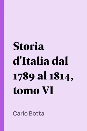 Storia d'Italia dal 1789 al 1814, tomo VI