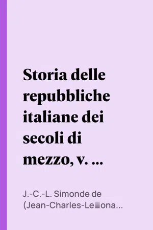 Storia delle repubbliche italiane dei secoli di mezzo, v. 09 (of 16)