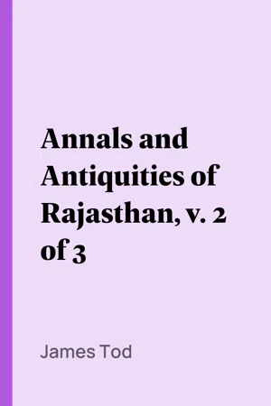 Annals and Antiquities of Rajasthan, v. 2 of 3