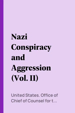 Nazi Conspiracy and Aggression (Vol. II)